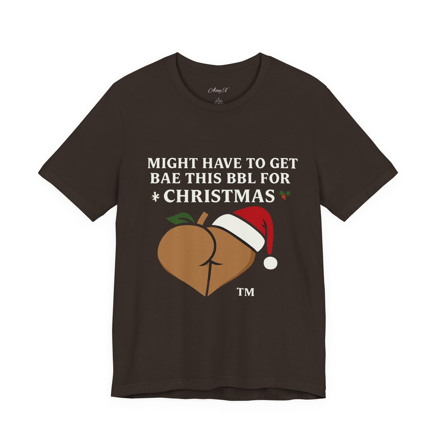 Christmas BBL (Caramel) Shirt - 'Might Have to Get Bae This BBL for Christmas'