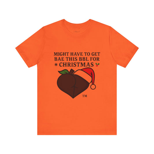 Christmas BBL (Chocolate) Shirt - 'Might Have to Get Bae This BBL for Christmas'