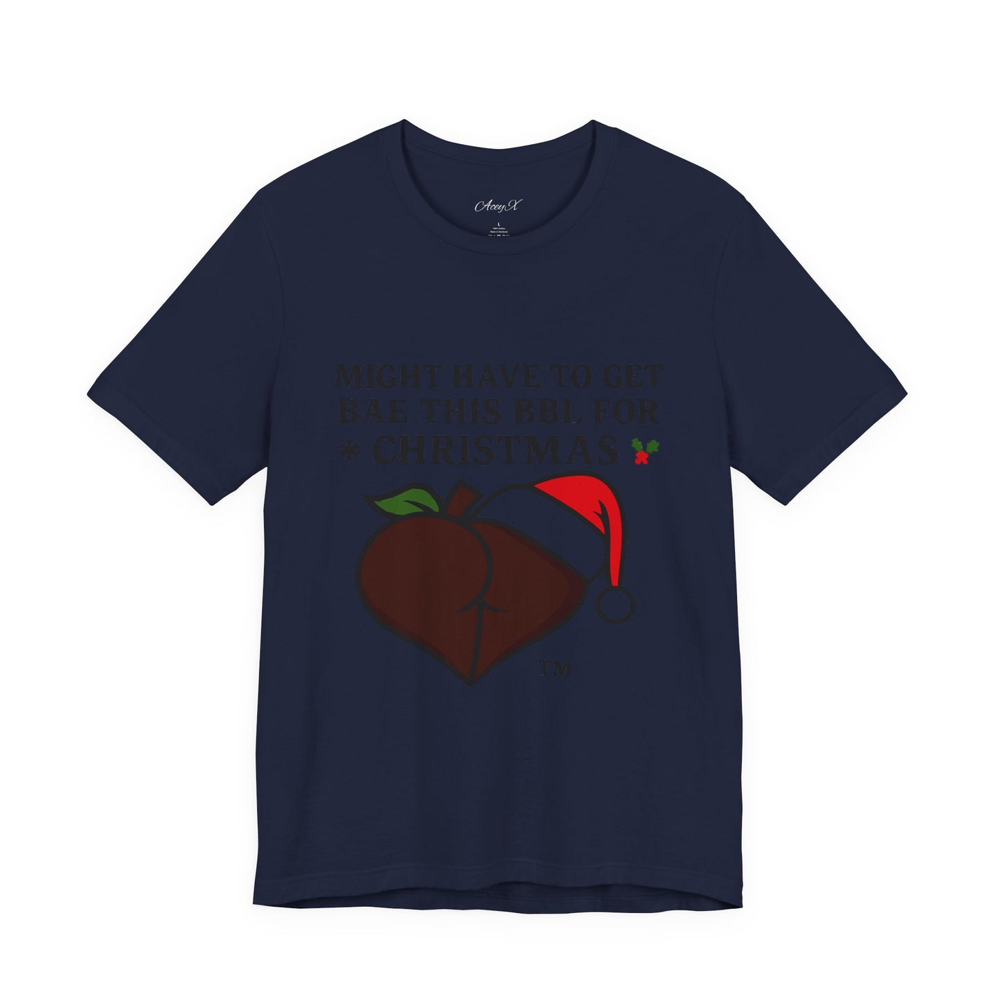 Christmas BBL (Chocolate) Shirt - 'Might Have to Get Bae This BBL for Christmas'