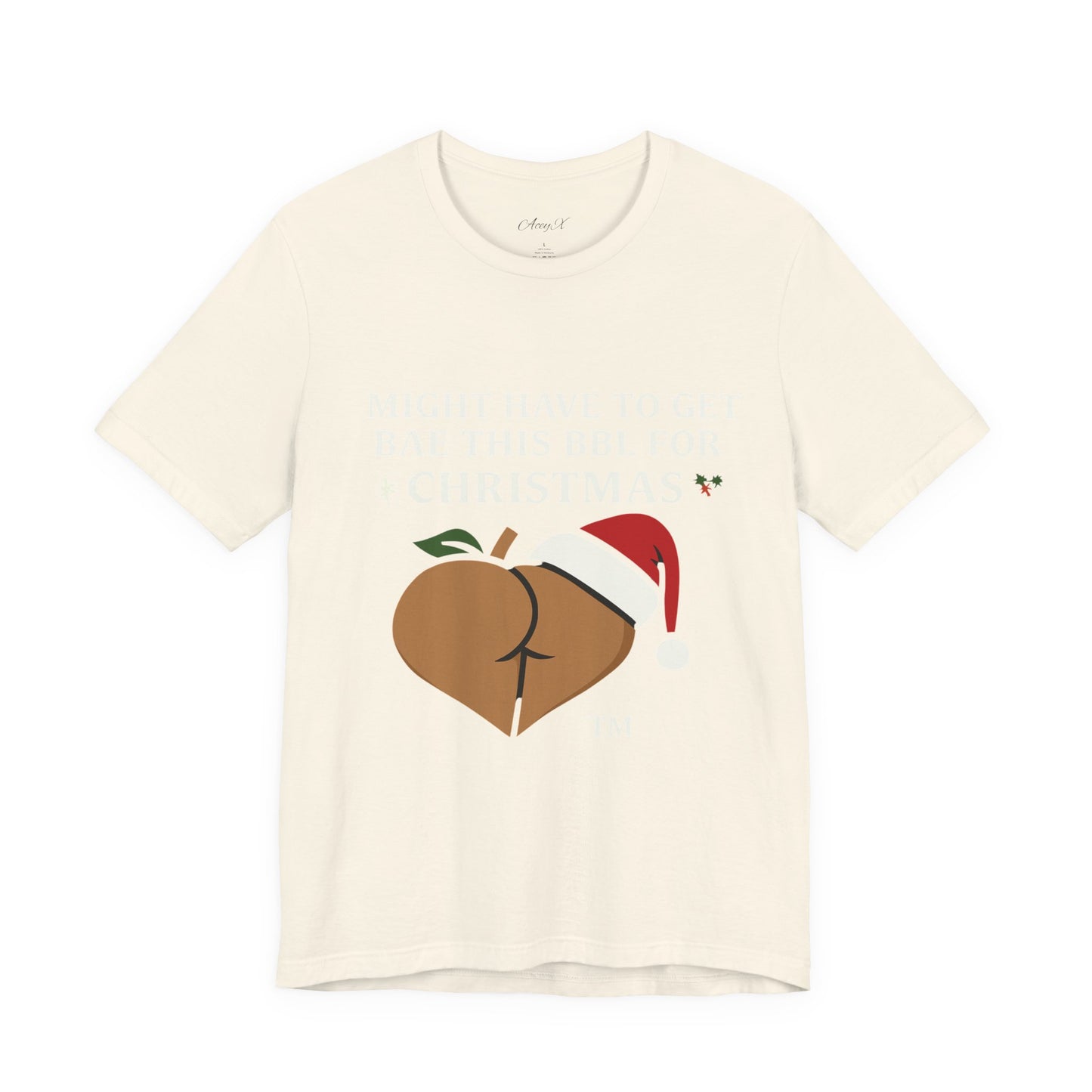 Christmas BBL (Caramel) Shirt - 'Might Have to Get Bae This BBL for Christmas'