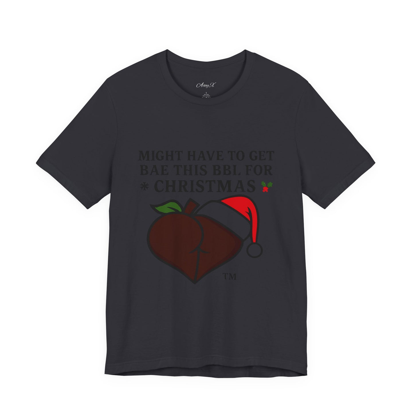 Christmas BBL (Chocolate) Shirt - 'Might Have to Get Bae This BBL for Christmas'