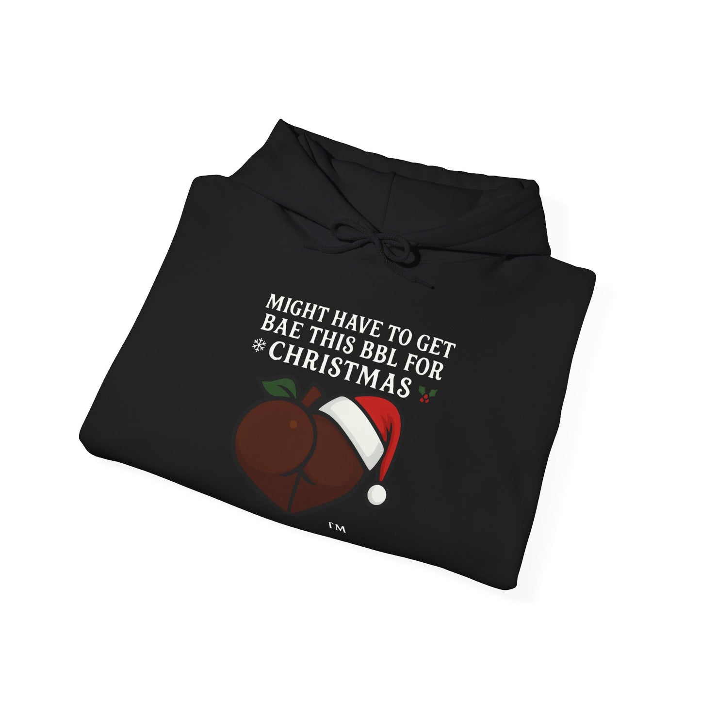 Christmas BBL (Chocolate) Hoodie - 'Might Have to Get Bae This BBL for Christmas'
