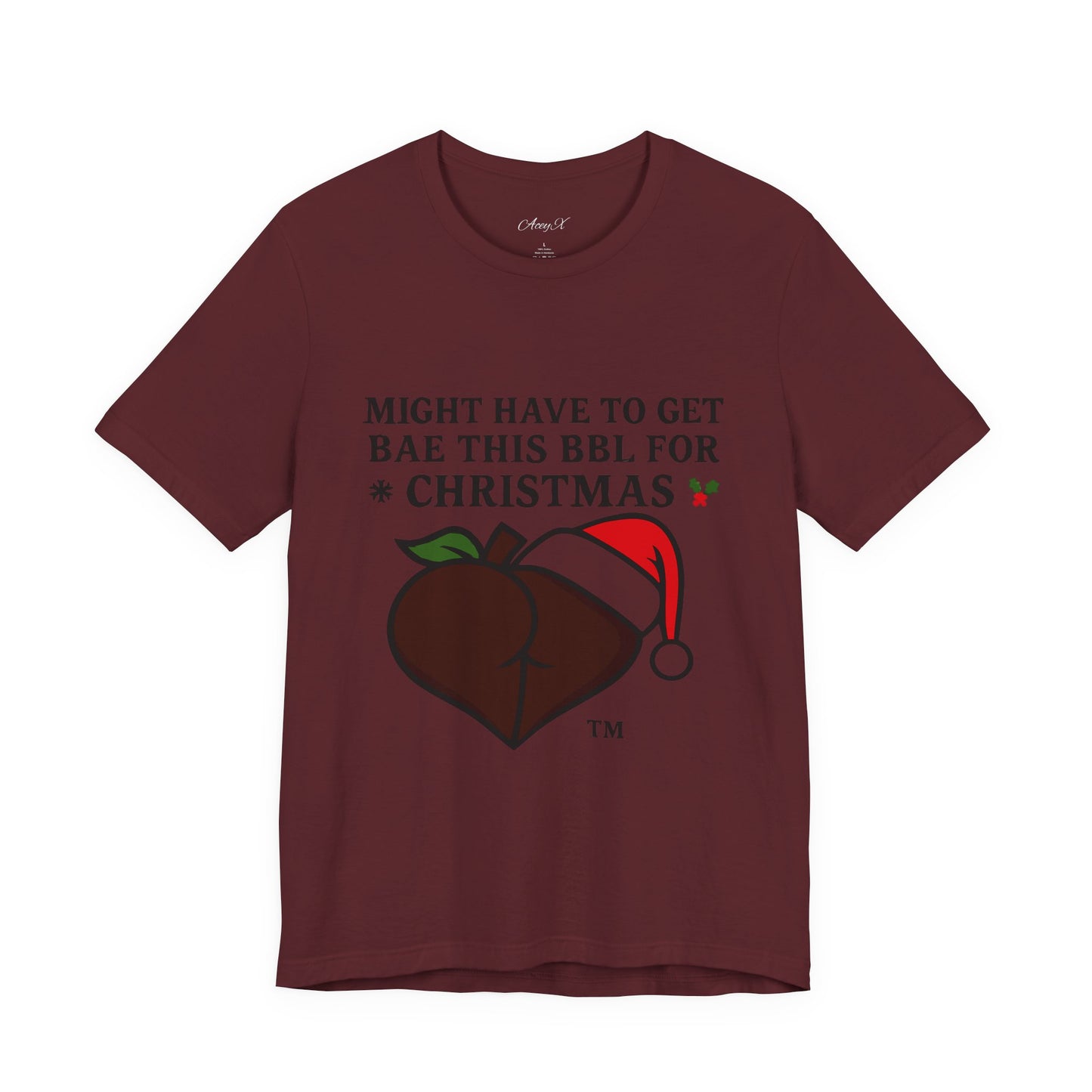 Christmas BBL (Chocolate) Shirt - 'Might Have to Get Bae This BBL for Christmas'