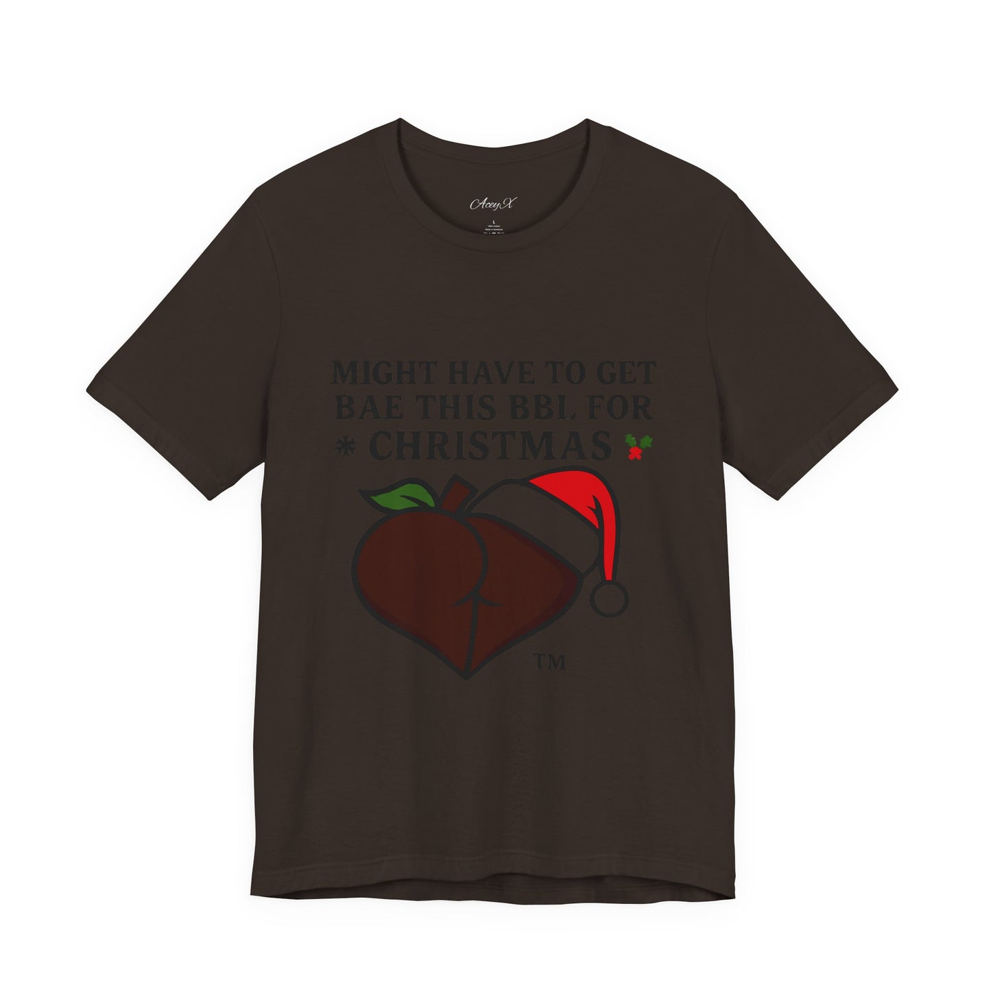 Christmas BBL (Chocolate) Shirt - 'Might Have to Get Bae This BBL for Christmas'