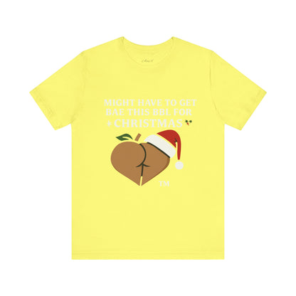 Christmas BBL (Caramel) Shirt - 'Might Have to Get Bae This BBL for Christmas'