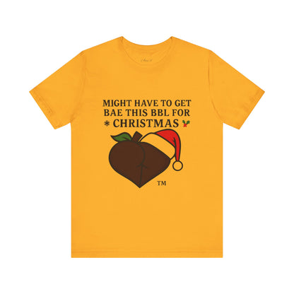 Christmas BBL (Chocolate) Shirt - 'Might Have to Get Bae This BBL for Christmas'