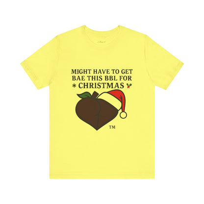 Christmas BBL (Chocolate) Shirt - 'Might Have to Get Bae This BBL for Christmas'