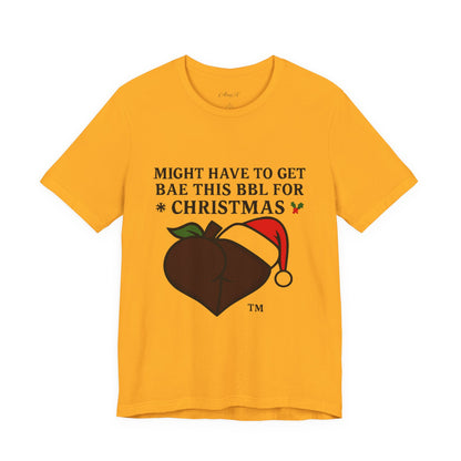 Christmas BBL (Chocolate) Shirt - 'Might Have to Get Bae This BBL for Christmas'