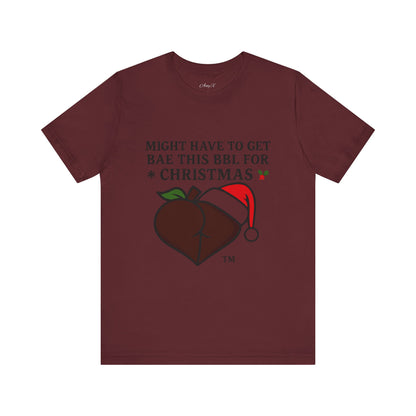 Christmas BBL (Chocolate) Shirt - 'Might Have to Get Bae This BBL for Christmas'