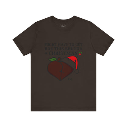 Christmas BBL (Chocolate) Shirt - 'Might Have to Get Bae This BBL for Christmas'