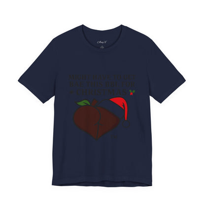 Christmas BBL (Chocolate) Shirt - 'Might Have to Get Bae This BBL for Christmas'