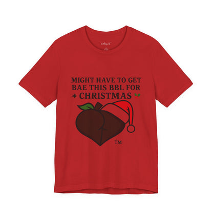 Christmas BBL (Chocolate) Shirt - 'Might Have to Get Bae This BBL for Christmas'